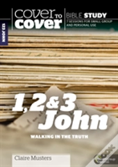 Cover To Cover Bible Study: 1, 2 & 3 John