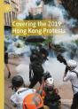 Covering The 2019 Hong Kong Protests - Preview