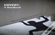Covert: A Handbook
