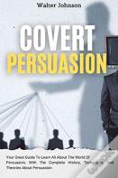 Covert Persuasion