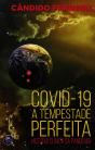 Covid-19 - A Tempestade Perfeita - Preview