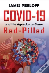 Covid-19 And The Agendas To Come, Red-Pilled