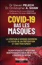 Covid-19 : Bas Les Masques ; La Véritable Science Derrière Le Covid-19, Sa Prévention Et Son Traitement - Preview