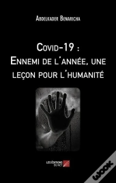 Covid-19 : Ennemi De L'Année, Une Leçon Pour L'Humanité
