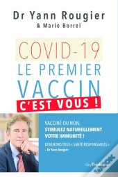Covid-19 - Le Premier Vaccin, C'Est Vous !