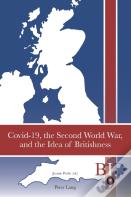 Covid-19, The Second World War, And The Idea Of Britishness