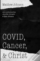 Covid, Cancer, And Christ