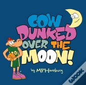 Cow Dunked Over The Moon!
