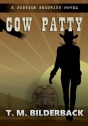 Cow Patty - A Justice Security Novel - Preview