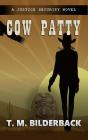 Cow Patty - A Justice Security Novel - Preview