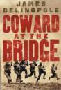 Coward At The Bridge - Preview