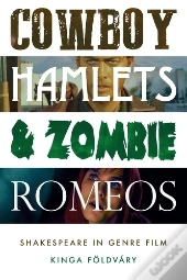 Cowboy Hamlets And Zombie Romeos