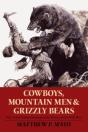Cowboys, Mountain Men, And Grizzly Bears - Preview