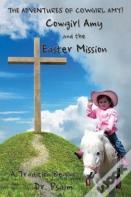 Cowgirl Amy And The Easter Mission