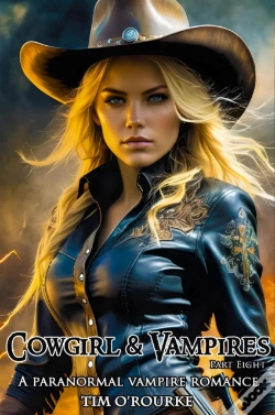 Capa do artigo Cowgirl & Vampires (Part Eight): A Paranormal Vampire Romance