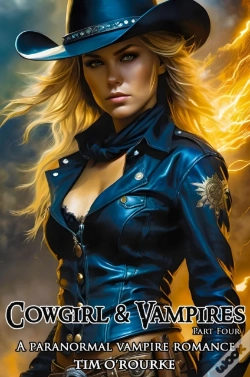 Capa do artigo Cowgirl & Vampires (Part Four): A Paranormal Vampire Romance