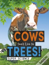 Cows Don'T Live In Trees!