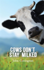 Cows Don'T Stay Milked - Preview