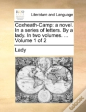 Capa do artigo Coxheath-Camp: A Novel. In A Series Of L