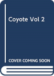Coyote, Vol. 2