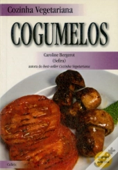 Cozinha Vegetariana: Cogumelos