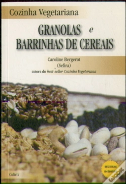 Capa do artigo Cozinha Vegetariana: Granolas e Barrinhas de Cereais