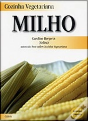 Capa do artigo Cozinha Vegetariana: Milho