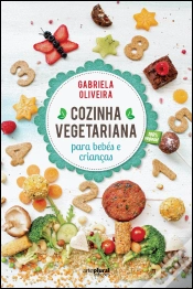 Capa do artigo Cozinha Vegetariana para Bebés e Crianças