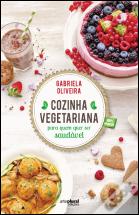Cozinha Vegetariana para Quem Quer Ser Saudável