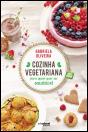 Cozinha Vegetariana para Quem Quer Ser Saudável - Preview