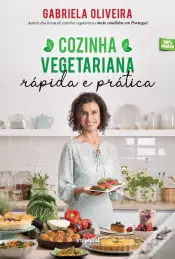 Cozinha Vegetariana Rápida e Prática