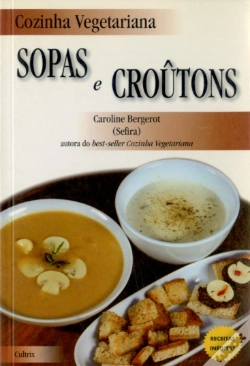 Capa do artigo Cozinha Vegetariana: Sopas e Croûtons