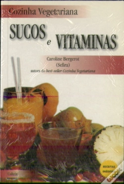 Capa do artigo Cozinha Vegetariana: Sucos e Vitaminas