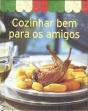 Cozinhar Bem para os Amigos - Preview