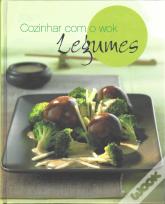Cozinhar com o Wok - Legumes