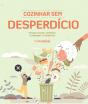Cozinhar sem Desperdício - Preview