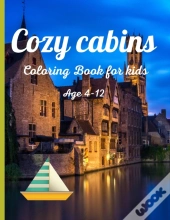 Cozy Cabins Coloring Book For Kids Age 4-12