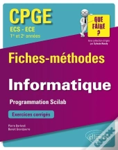 Cpge ; Ecs-Ece ; 1re Et 2e Années ; Informatique ; Fiches-Méthodes ; Exercices Corrigés (Édition 2018)