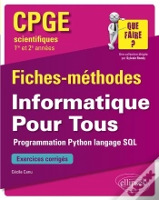 Capa do artigo Cpge Scientifiques ; 1re Et 2e Années ; Fiches-Méthodes ; Informatique Pour Tous ; Programme Python Et Langage Sql (Édition 2018)