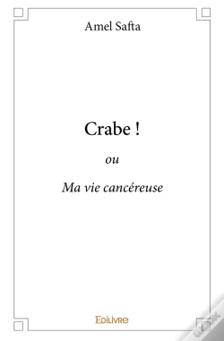 Capa do artigo Crabe ! : Ou Ma Vie Cancéreuse