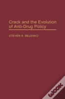 Crack And The Evolution Of Anti-Drug Policy
