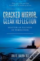 Cracked Mirror, Clear Reflection