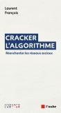 Cracker L'Algorithme : Réenchanter Les Réseaux Sociaux - Preview