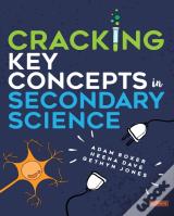 Cracking Key Concepts In Secondary Science