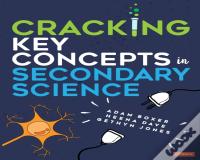 Cracking Key Concepts In Secondary Science