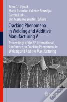 Cracking Phenomena In Welding And Additive Manufacturing V