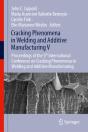 Cracking Phenomena In Welding And Additive Manufacturing V - Preview