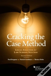 Cracking The Case Method, Legal Analysis For Law School Success