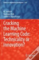 Cracking The Machine Learning Code: Technicality Or Innovation?