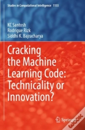 Capa do artigo Cracking The Machine Learning Code: Technicality Or Innovation?
